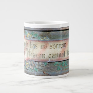 EARTH HAS NO SORROW THAT HEAVEN CANNOT HEAL LARGE COFFEE MUG
