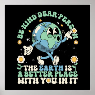  Earth Is A Better Place With You In It Poster