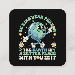  Earth Is A Better Place With You In It Square Business Card
