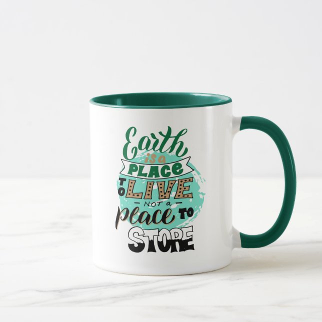 Earth Is A Place To Live Not To Store Mug (Right)