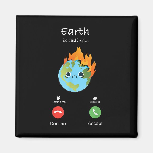 Earth Is Calling Climate Change Climate Protection Magnet (Front)