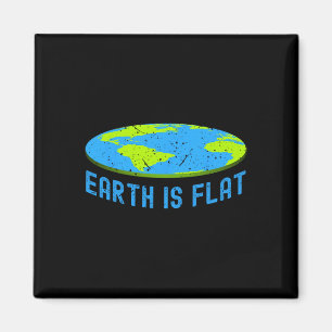 Earth Is Flat. Earth Day Favours. Flat Earth T. Ea Magnet