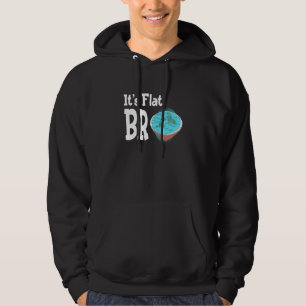 Earth Is Flat Gleason Map Its Flat Bro Hoodie