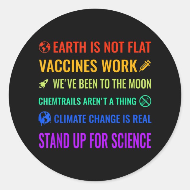 Earth is Not Flat Vaccines Work Funny science Classic Round Sticker (Front)