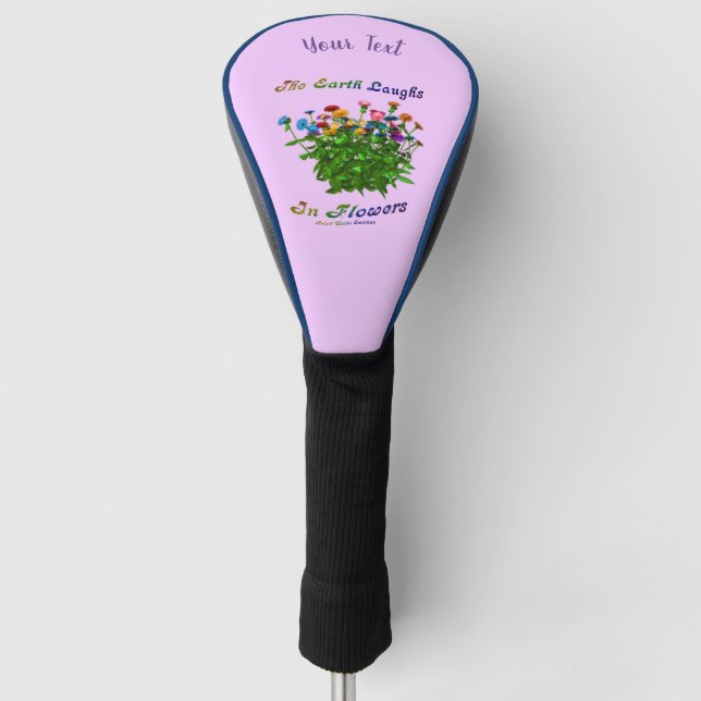 Earth Laughs In Flowers Inspirational Personalised Golf Head Cover (Front)
