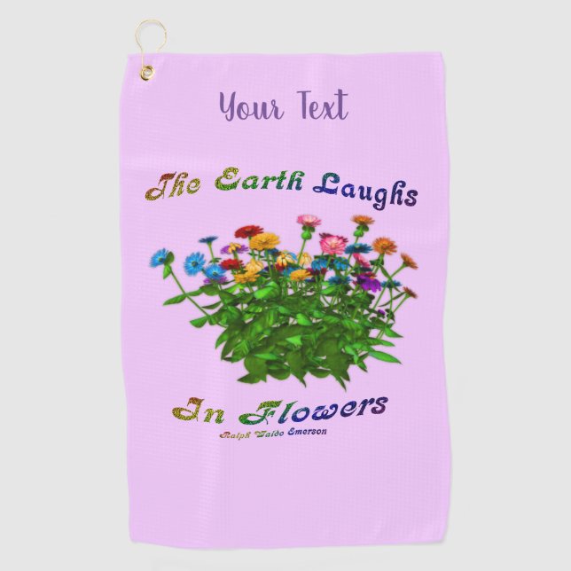 Earth Laughs In Flowers Inspirational Personalised Golf Towel (Front)