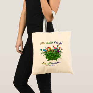 Earth Laughs In Flowers Inspirational Quote    Tote Bag