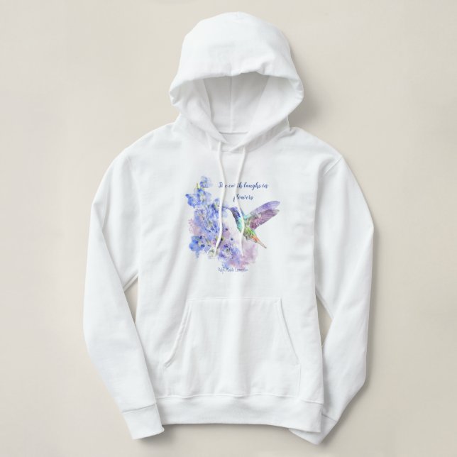 Earth Laughs in Flowers Quote Humming Bird Hoodie (Design Front)