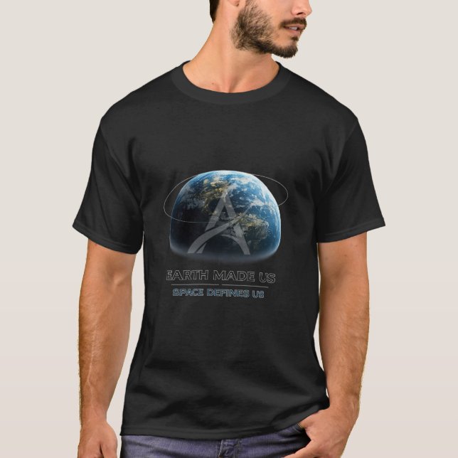 Earth Made Us / Space Defines Us T-Shirt (Front)