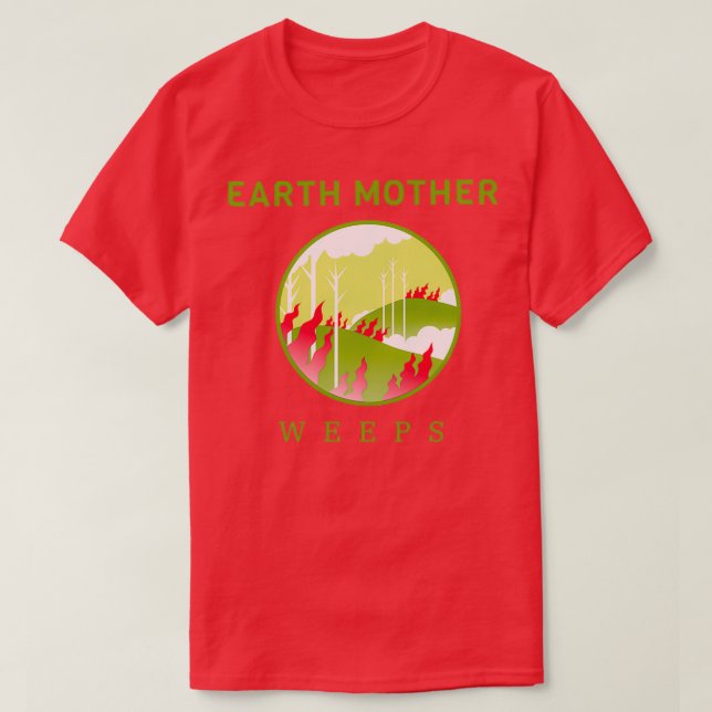 EARTH MOTHER WEEPS T-Shirt (Design Front)
