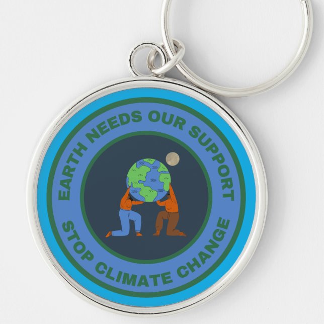 Earth needs our support. Stop climate change Key Ring (Front)