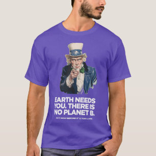 Earth needs you T-Shirt