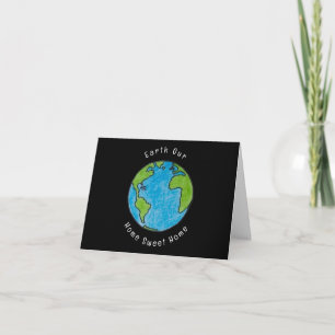 Earth Our Home Sweet Home  Card