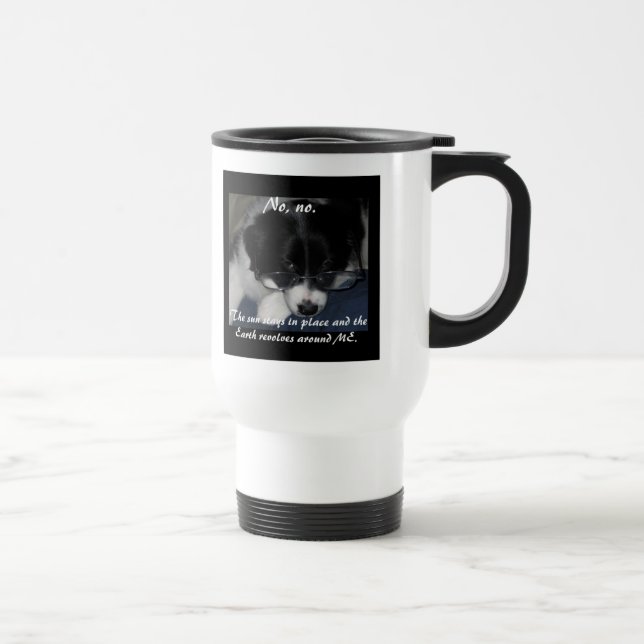 "Earth Revolves Around ME" Travel Mug (Right)