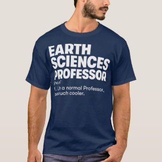 Earth Sciences Professor1 T-Shirt
