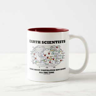 Earth Scientists Think About Postulated Hot Spots Two-Tone Coffee Mug