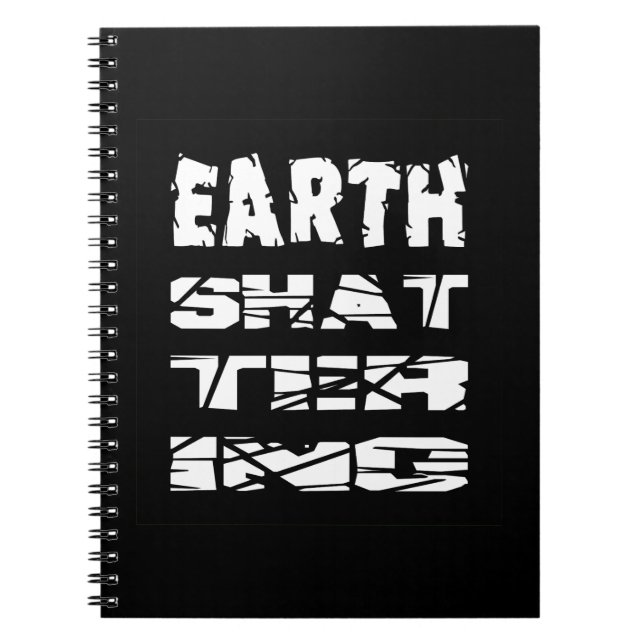 Earth-Shattering Notebook (Front)