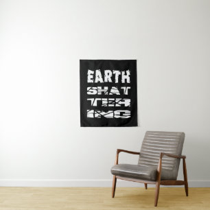 Earth-Shattering Tapestry