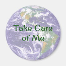 Earth Take Care of Me magnet