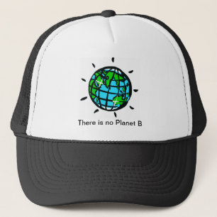 EARTH -Theres no Planet B - Conservation - Ecology Trucker Hat
