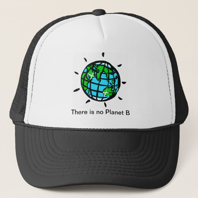 EARTH -Theres no Planet B - Conservation - Ecology Trucker Hat (Front)
