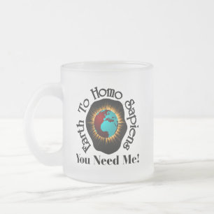 Earth To Homo Sapiens Earth Day Quote Frosted Glass Coffee Mug