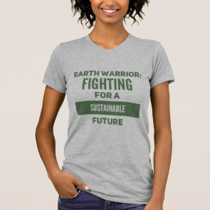 Earth Warrior: Fighting for a sustainable future T-Shirt