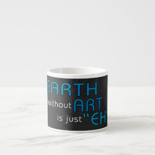 Earth without Art Espresso Cup
