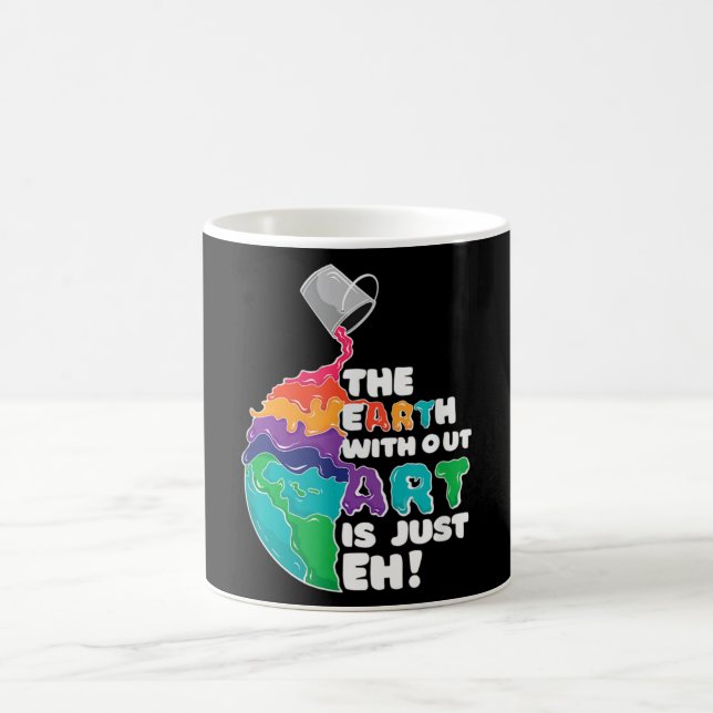 Earth without art is just EH Coffee Mug (Center)