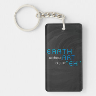 Earth without Art Key Ring