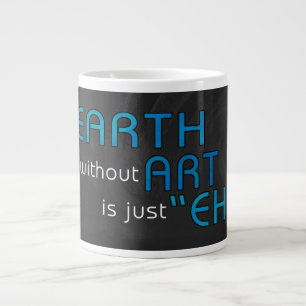 Earth without Art Large Coffee Mug