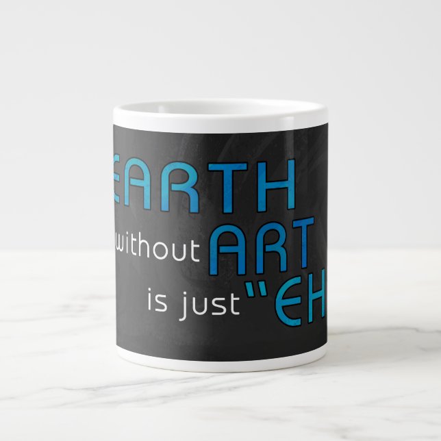 Earth without Art Large Coffee Mug (Front)