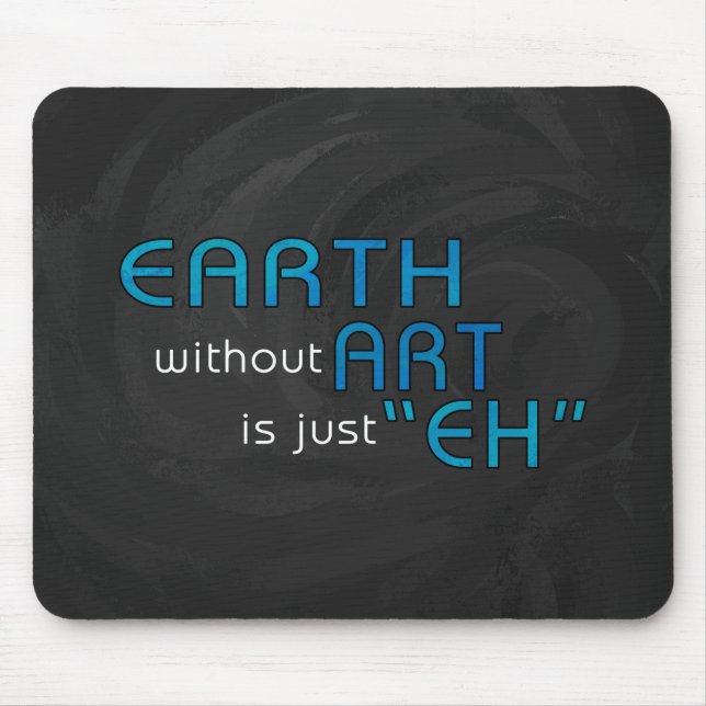 Earth without Art Mouse Mat (Front)