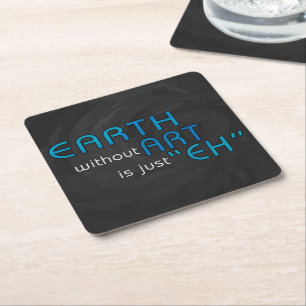 Earth without Art Square Paper Coaster
