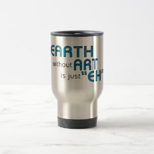 Earth without Art Travel Mug