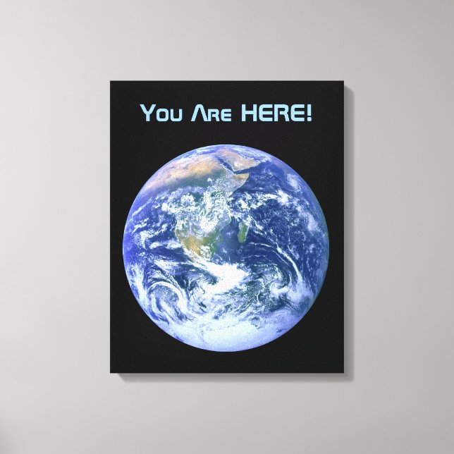 Earth - You Are Here! Canvas Print (Front)
