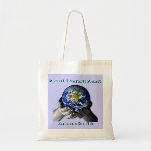 EarthHands, Peaceful Organic Planet, its in our... Tote Bag (Front)