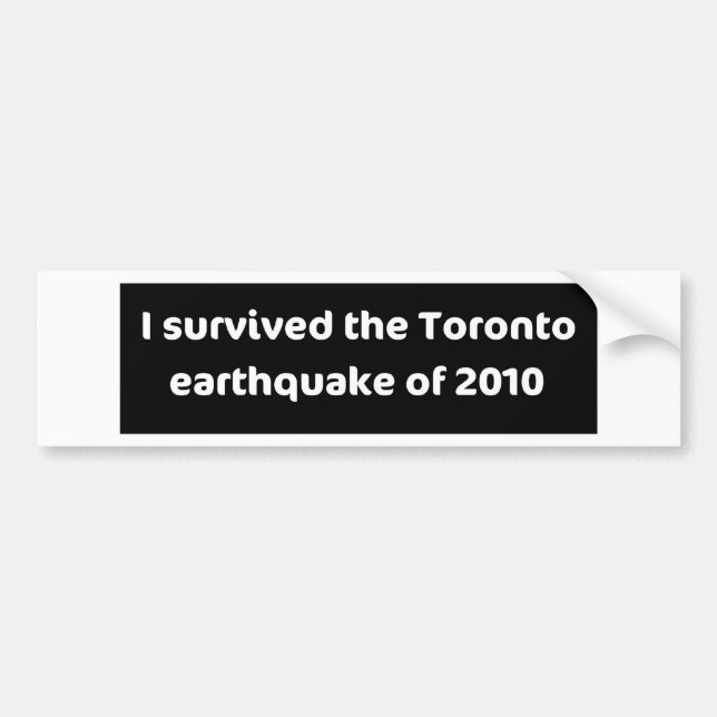EARTHQUAKE Toronto Bumper Sticker (Front)
