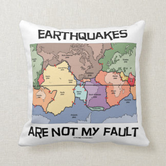 Earthquakes Are Not My Fault (Plate Tectonics) Cushion