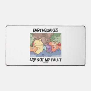 Earthquakes Are Not My Fault Plate Tectonics Map Desk Mat