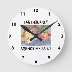 Earthquakes Are Not My Fault (Plate Tectonics) Round Clock