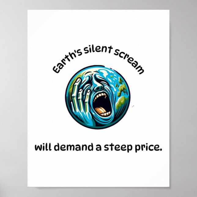 Earth's Silent Screams Sticker  Poster (Front)