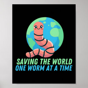 Earthworm Earth Day Saving The World One Worm At A Poster