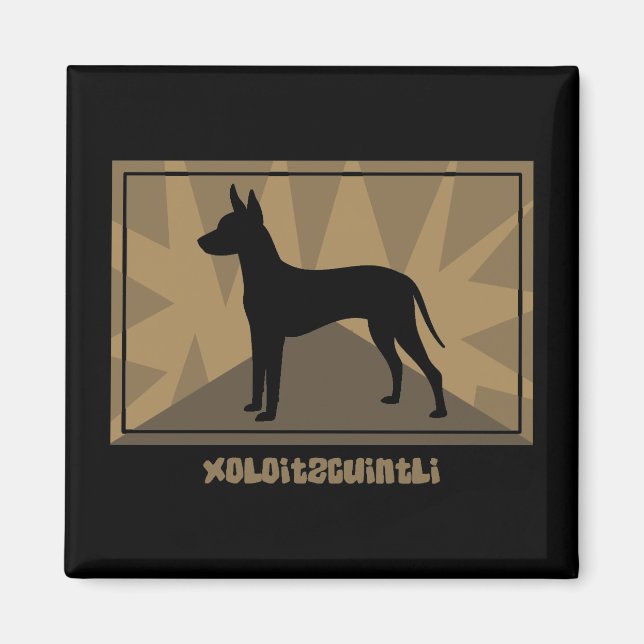 Earthy Xoloitzcuintli Magnet (Front)