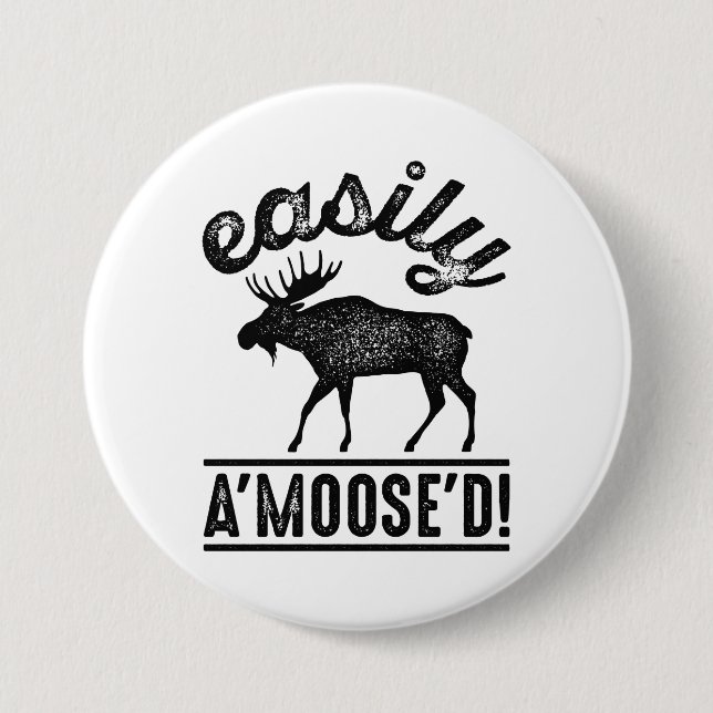 Easily A’Moose’D 7.5 Cm Round Badge (Front)