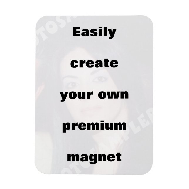 Easily create your magnet. Remove the big text! Magnet (Vertical)