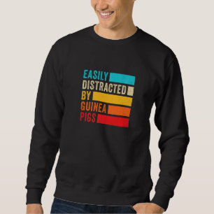 Easily Disctracted By Guinea Pigs Animal Lover Pig Sweatshirt