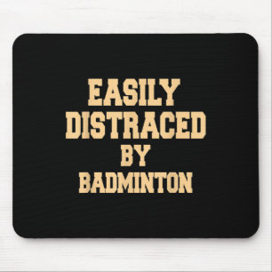 Easily Distraced By Badminton - Badminton Player Mouse Mat