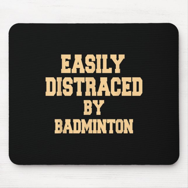 Easily Distraced By Badminton - Badminton Player  Mouse Mat (Front)