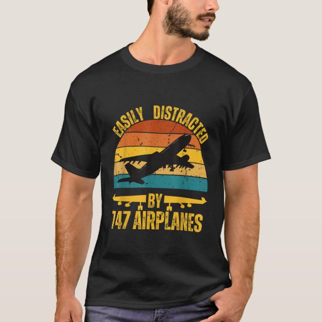 Easily Distracted By 747 aeroplane Pilot Gifts Fun T-Shirt (Front)
